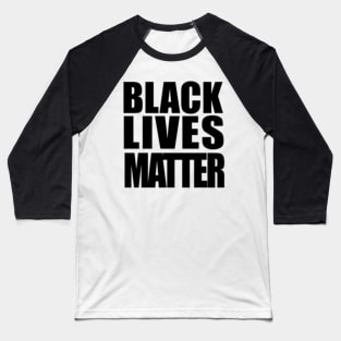 black lives matter Baseball T-Shirt